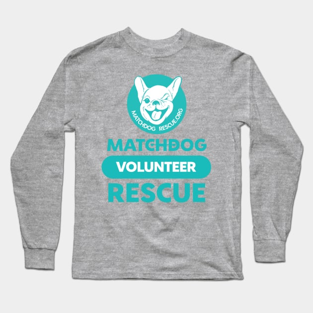 MDR Volunteer shirt Teal Long Sleeve T-Shirt by matchdogrescue